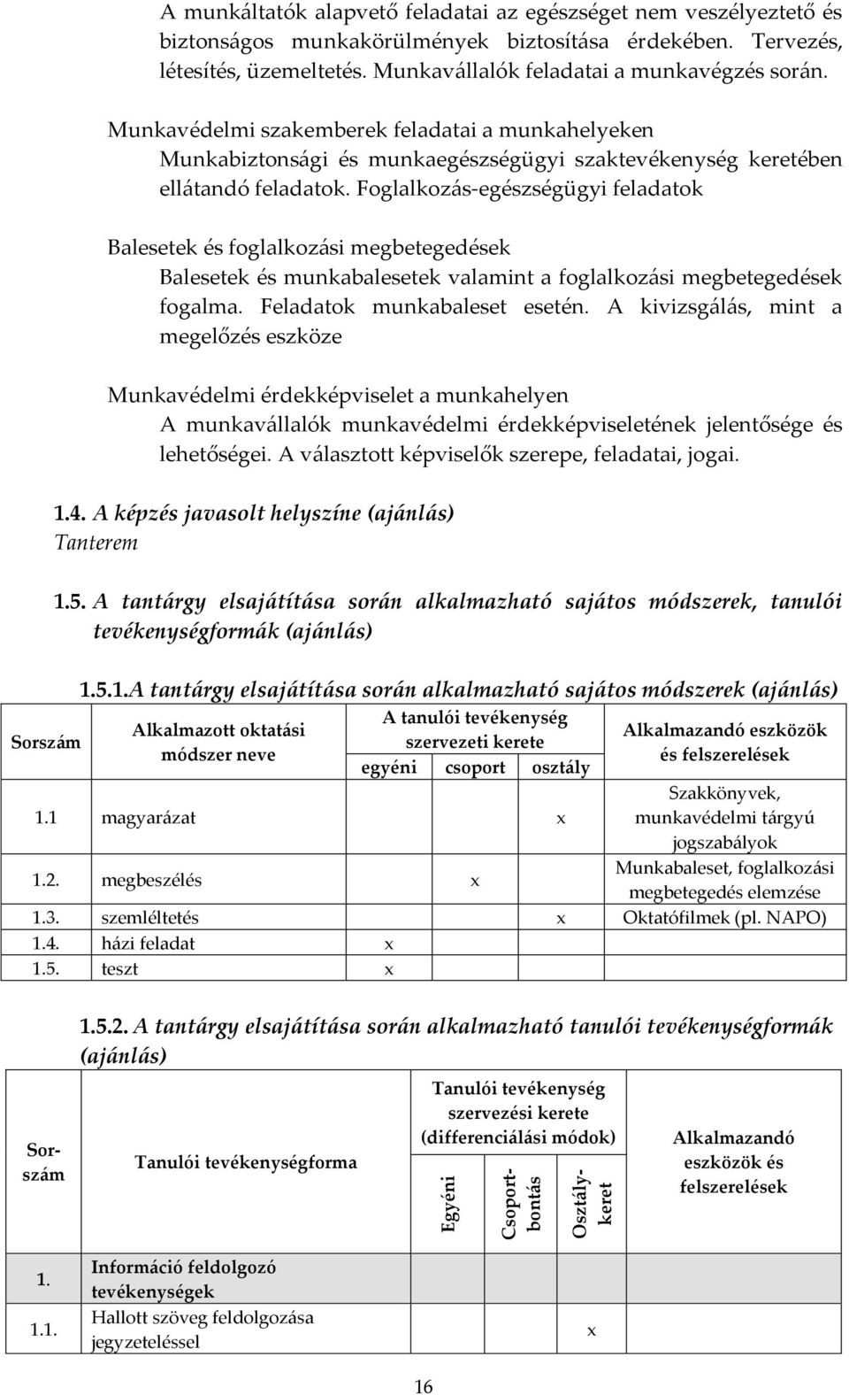 Foglalkozás-egészségügyi feladatok Balesetek és foglalkozási megbetegedések Balesetek és munkabalesetek valamint a foglalkozási megbetegedések fogalma. Feladatok munkabaleset esetén.