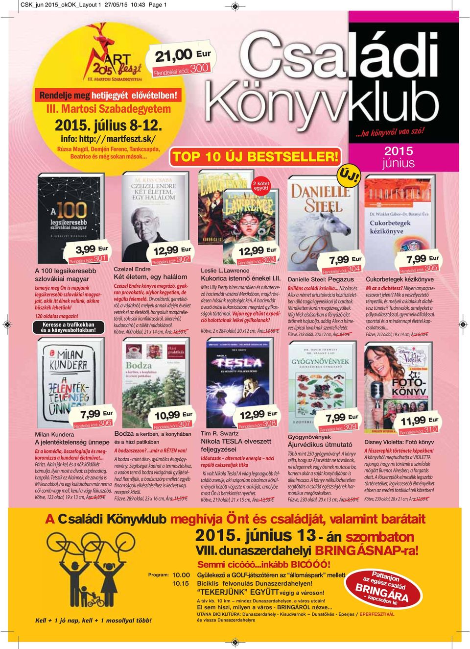 Ismerje meg Ön is napjaink legsikeresebb szlovákiai magyarjait, akik itt élnek velünk, akikre büszkék lehetünk! 120 oldalas magazin!