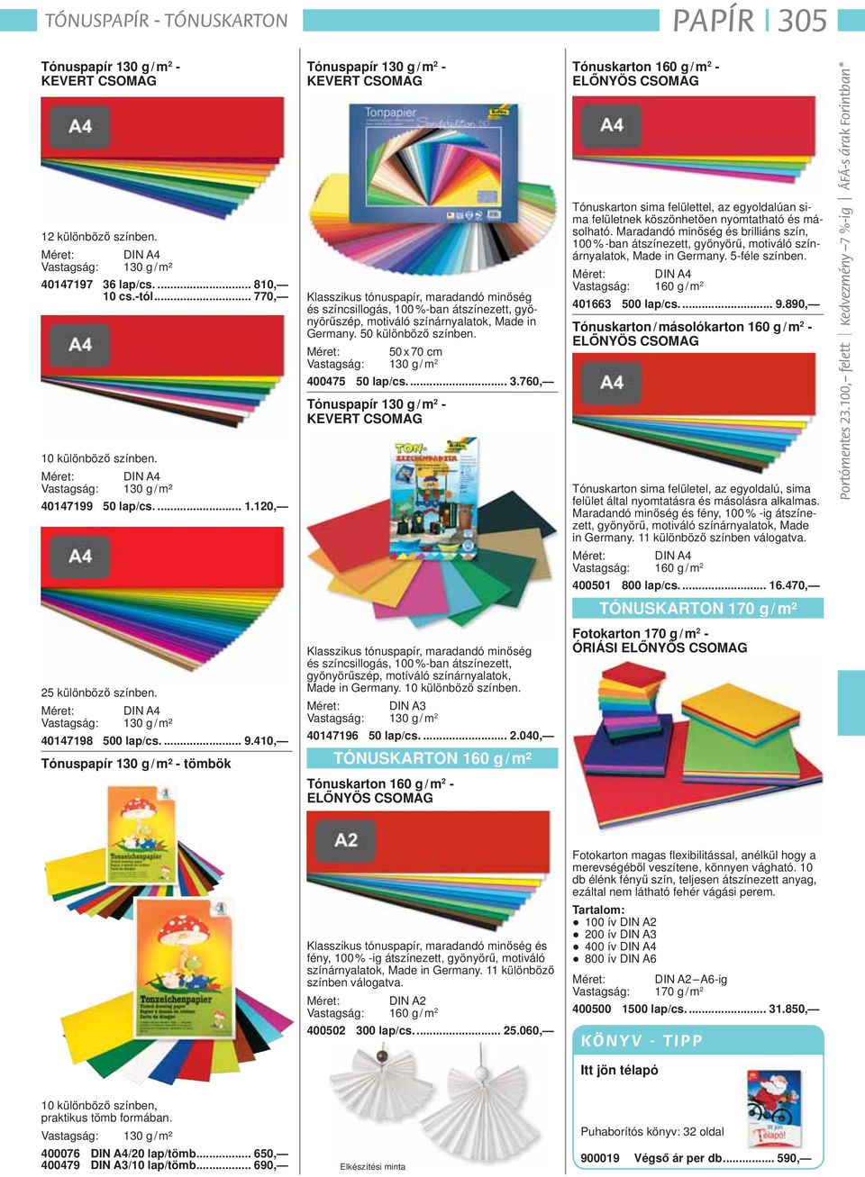 410, Tónuspapír 130 g / m² - tömbök Tónuspapír 130 g / m 2 - KEVERT CSOMAG Klasszikus tónuspapír, maradandó minőség és színcsillogás, 100 %-ban átszínezett, gyönyörűszép, motiváló színárnyalatok,
