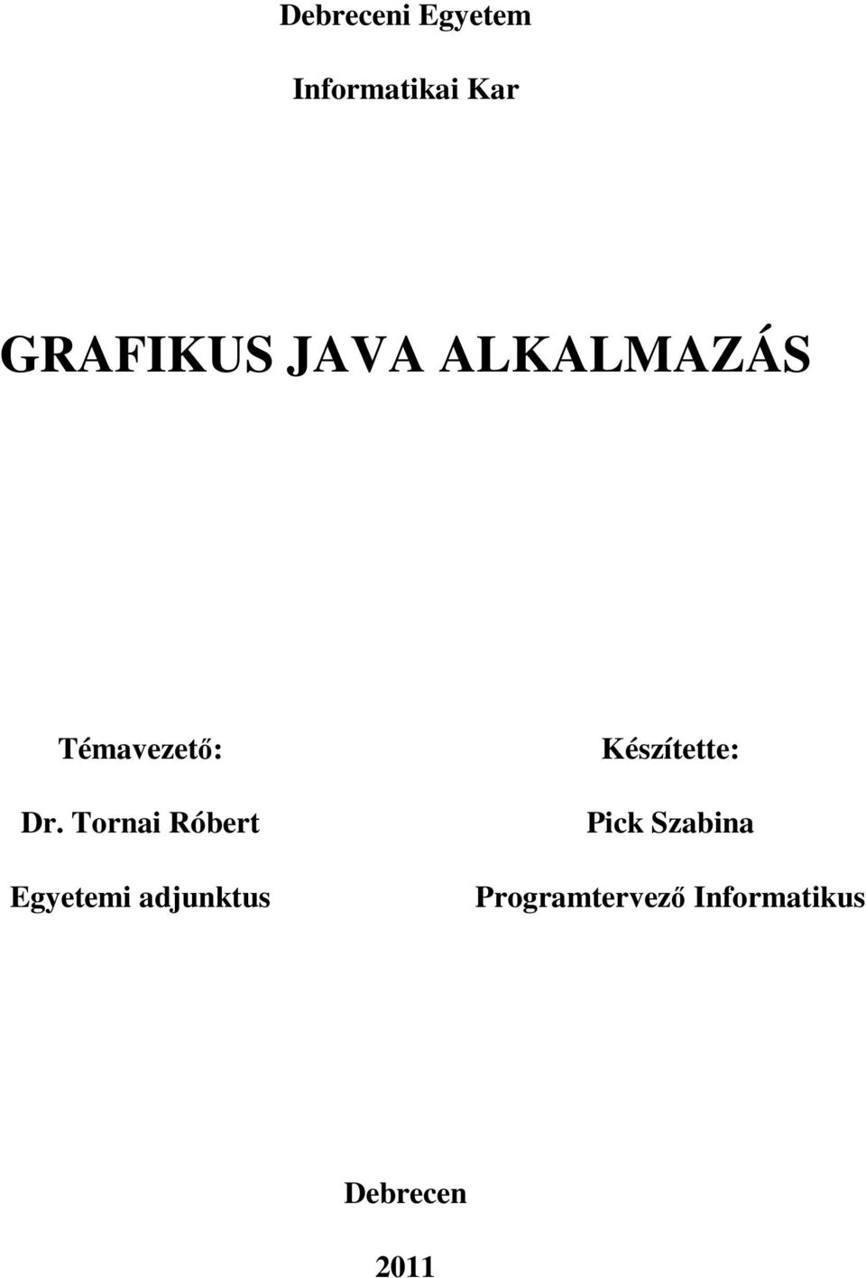 Tornai Róbert Egyetemi adjunktus