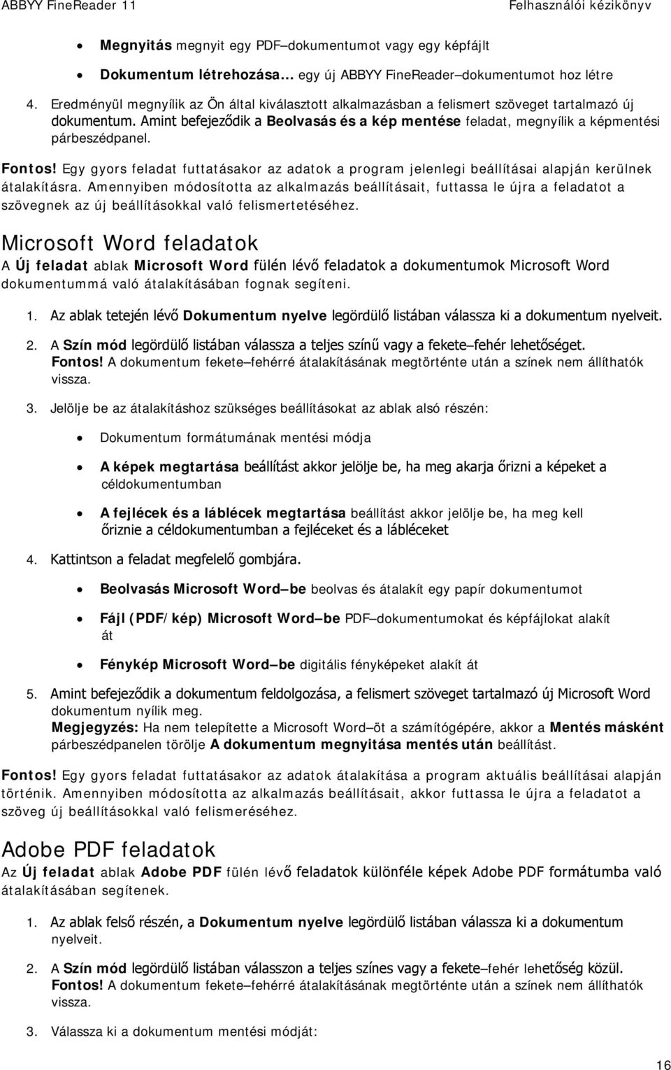 Amint befejeződik a Beolvasás és a kép mentése feladat, megnyílik a képmentési párbeszédpanel. Fontos!