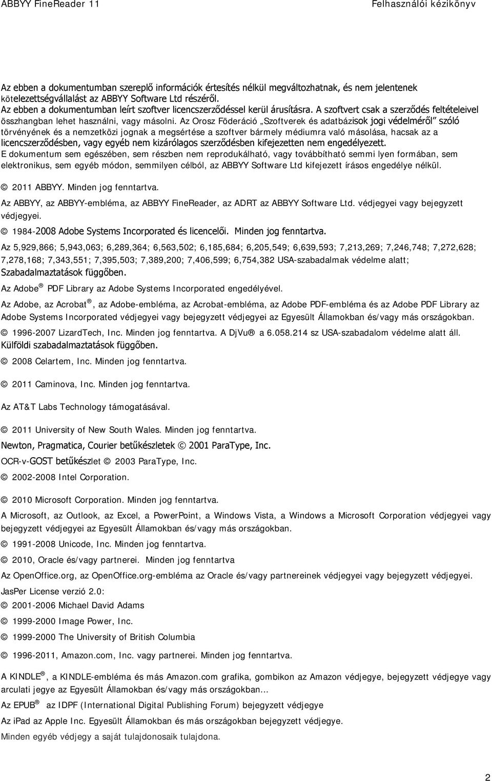 Az Orosz Föderáció Szoftverek és adatbázisok jogi védelméről szóló törvényének és a nemzetközi jognak a megsértése a szoftver bármely médiumra való másolása, hacsak az a licencszerződésben, vagy