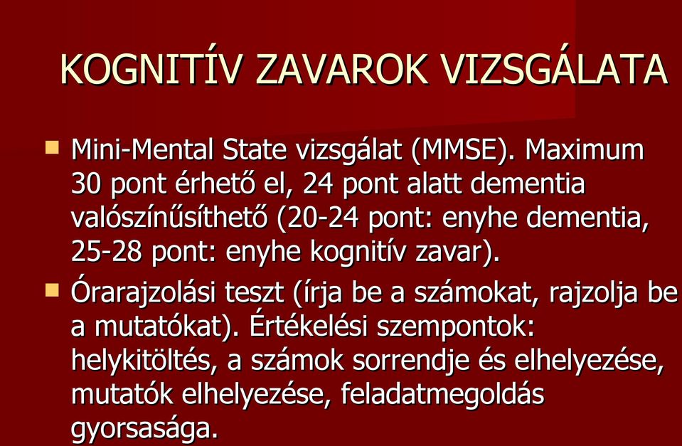 25-28 pont: enyhe kognitív zavar).