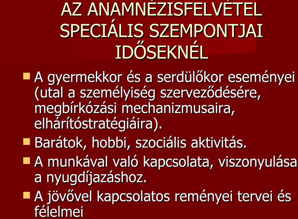 elhárítóstratégiáira). Barátok, hobbi, szociális aktivitás.