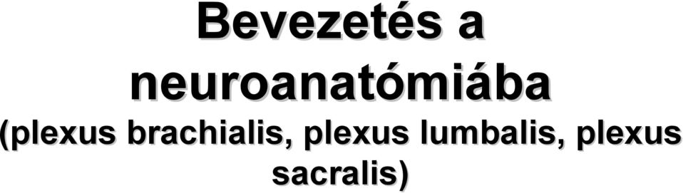 (plexus brachialis,