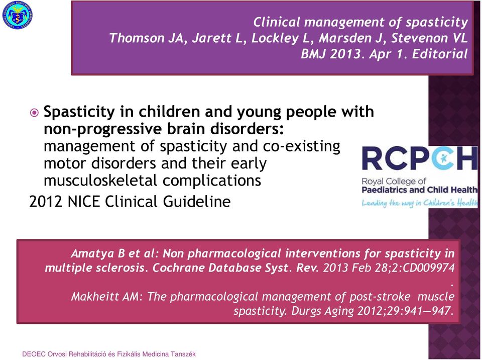 disorders and their early musculoskeletal complications 2012 NICE Clinical Guideline Amatya B et al: Non pharmacological interventions for