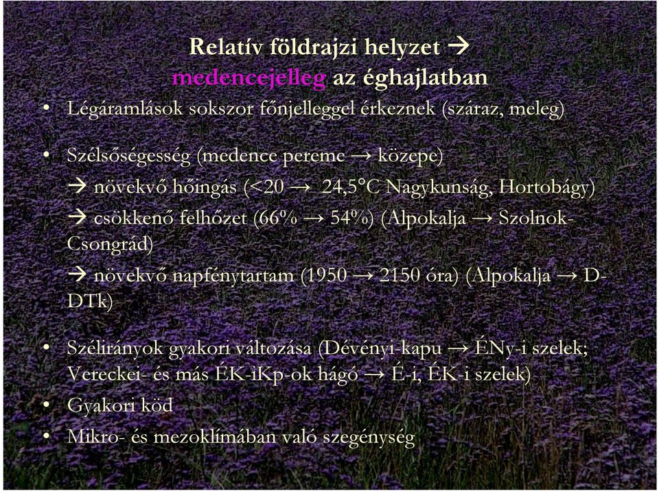 (Alpokalja Szolnok- Csongrád) növekvő napfénytartam (1950 2150 óra) (Alpokalja D- DTk) Szélirányok gyakori változása