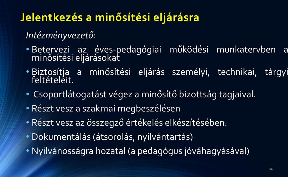 Csoportlátogatást végez a minősítő bizottság tagjaival.