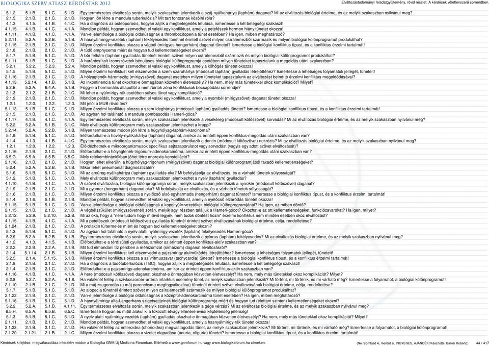 2.1.D. Hogyan jön létre a mandula tuberkulózis? Mit tart fontosnak közölni róla? 4.1.3. 4.1.5. 4.1.B. 4.1.C.