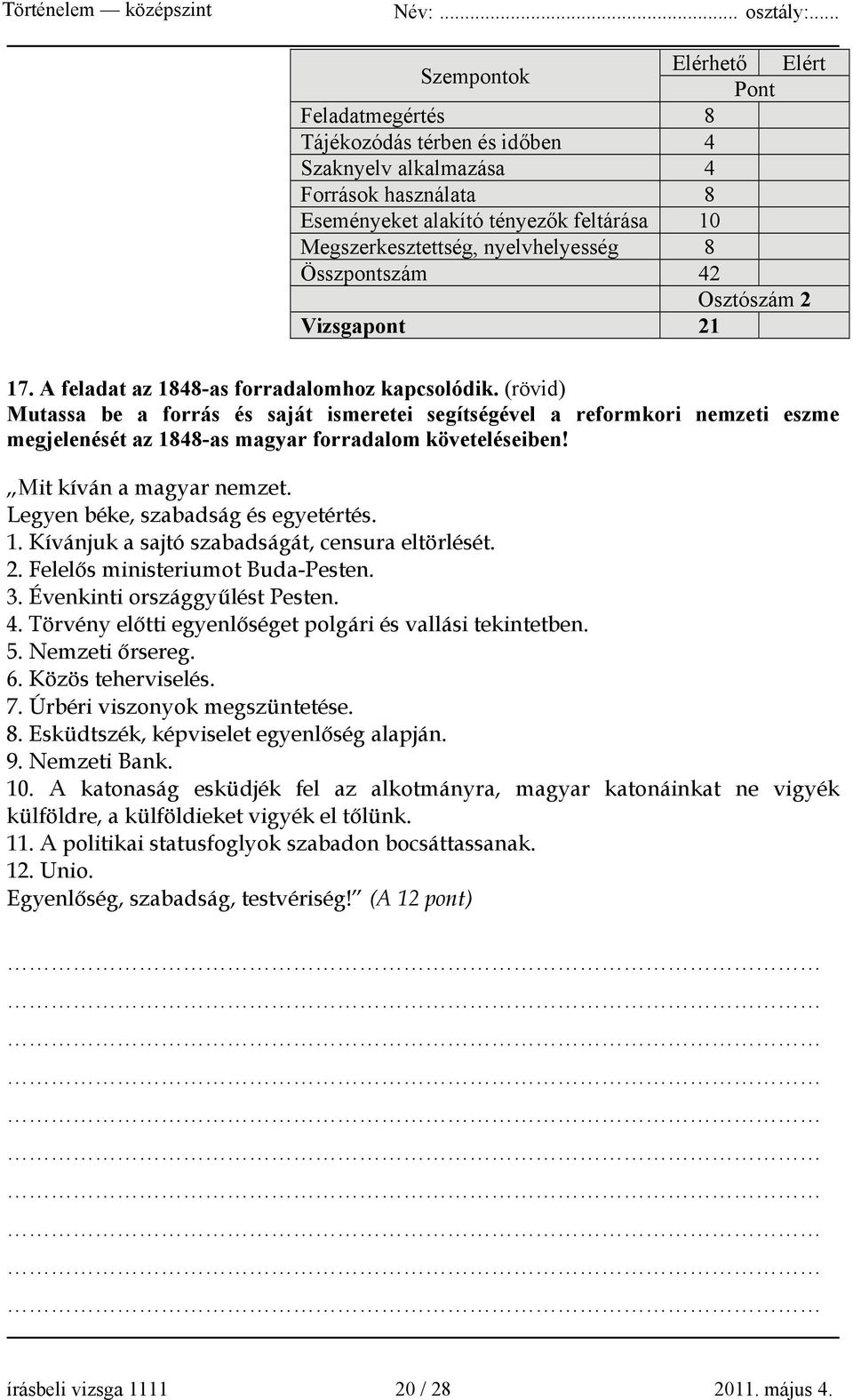 (rövid) Mutassa be a forrás és saját ismeretei segítségével a reformkori nemzeti eszme megjelenését az 1848-as magyar forradalom követeléseiben! Mit kíván a magyar nemzet.