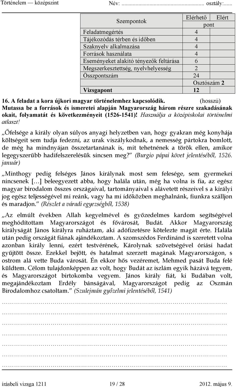 alakító tényezők feltárása 10 Megszerkesztettség, nyelvhelyesség 8