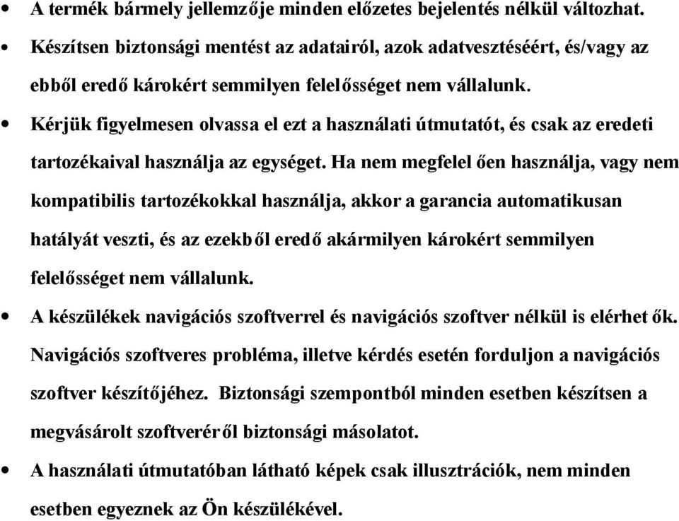 Kérjük figyelmesen olvassa el ezt a használati útmutatót, és csak az eredeti tartozékaival használja az egységet.