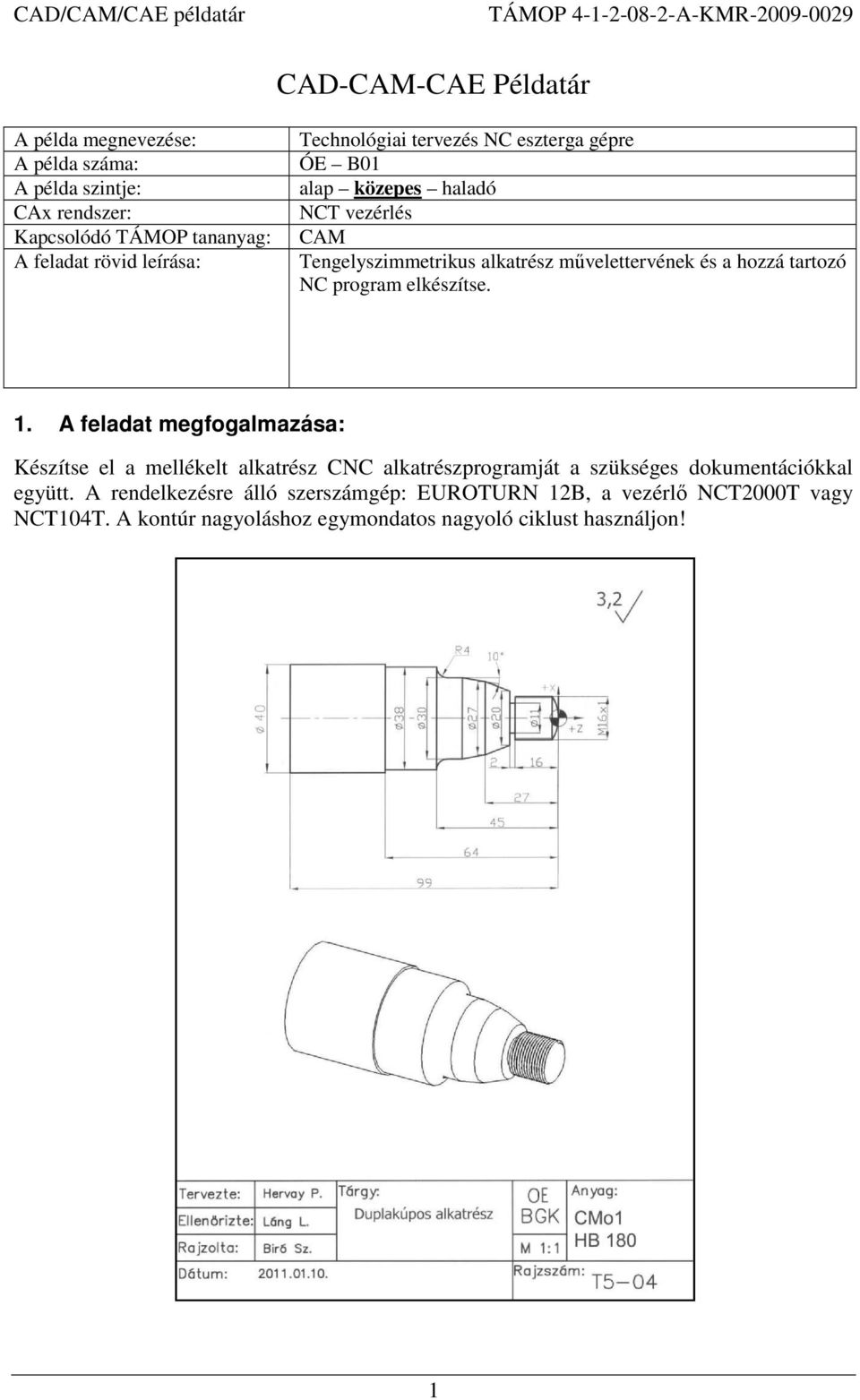 tartozó NC program elkészítse. 1.