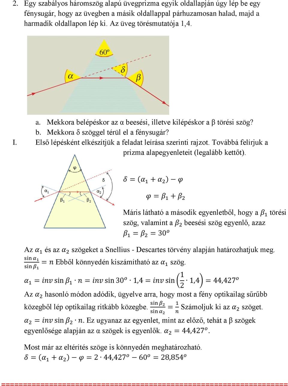 Továbbá felírjuk a prizma alapegyenleteit (legalább kettőt).