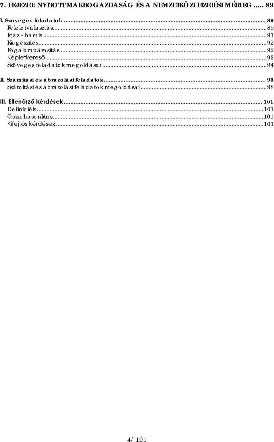 .. 93 Szöveges feladatok megoldásai... 94 II. Számítási és ábrázolási feladatok.