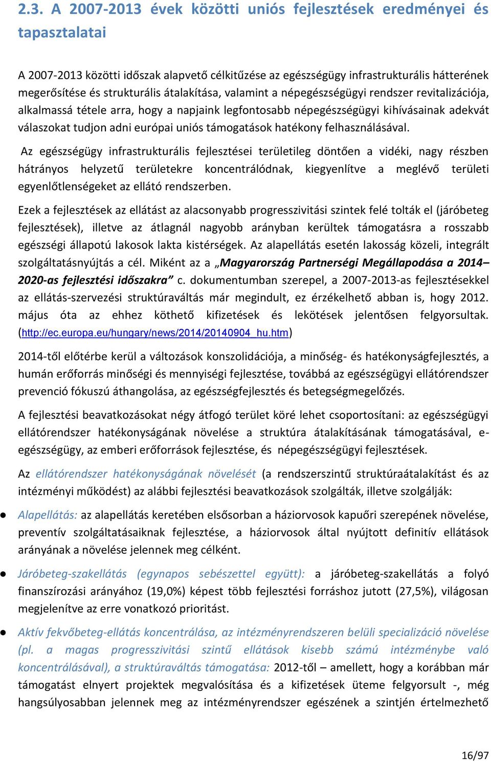 támogatások hatékony felhasználásával.