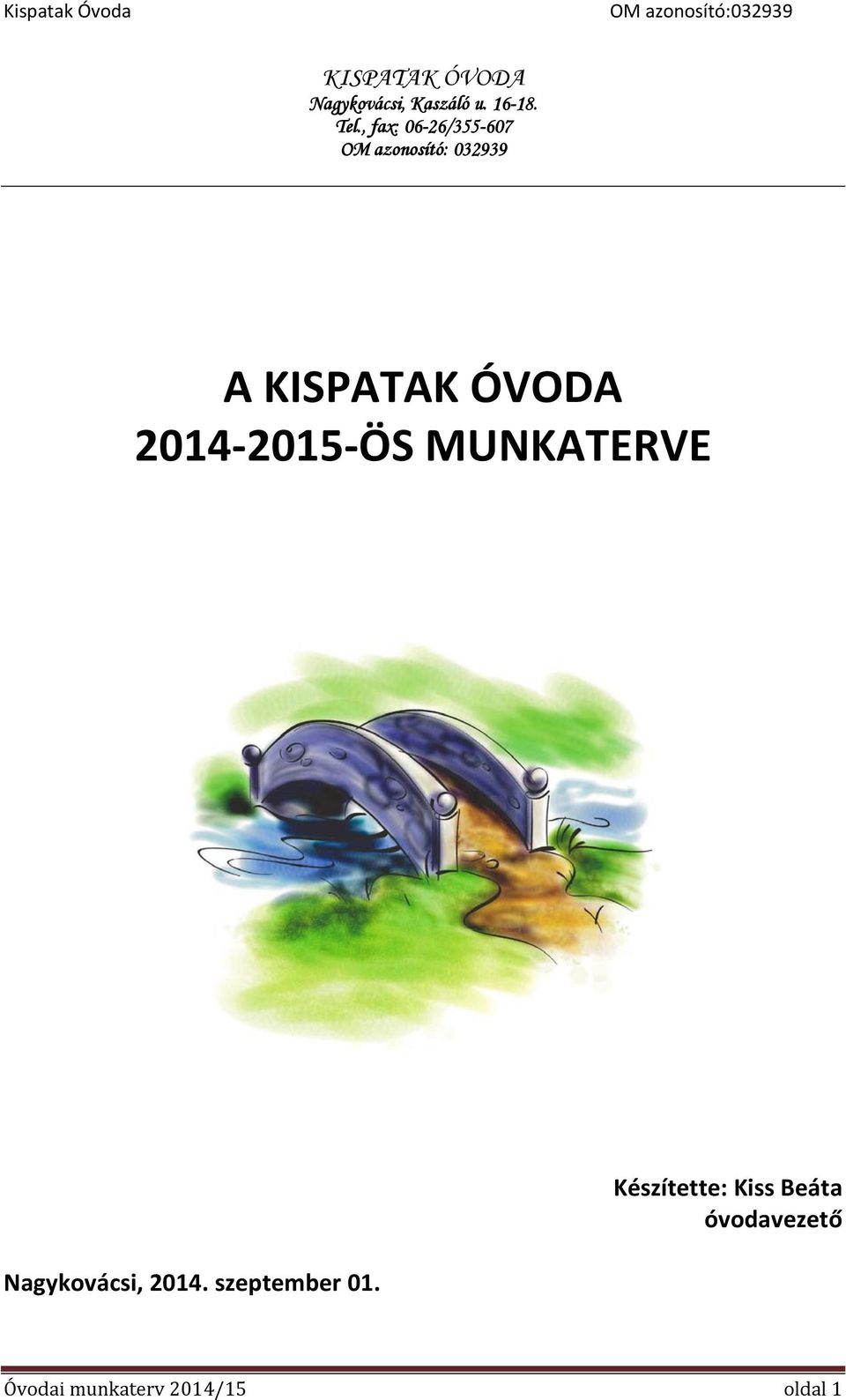 ÓVODA 2014 2015 ÖS MUNKATERVE Nagykovácsi, 2014.