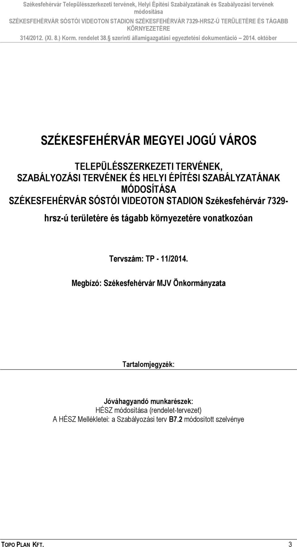 környezetére vonatkozóan Tervszám: TP - 11/2014.