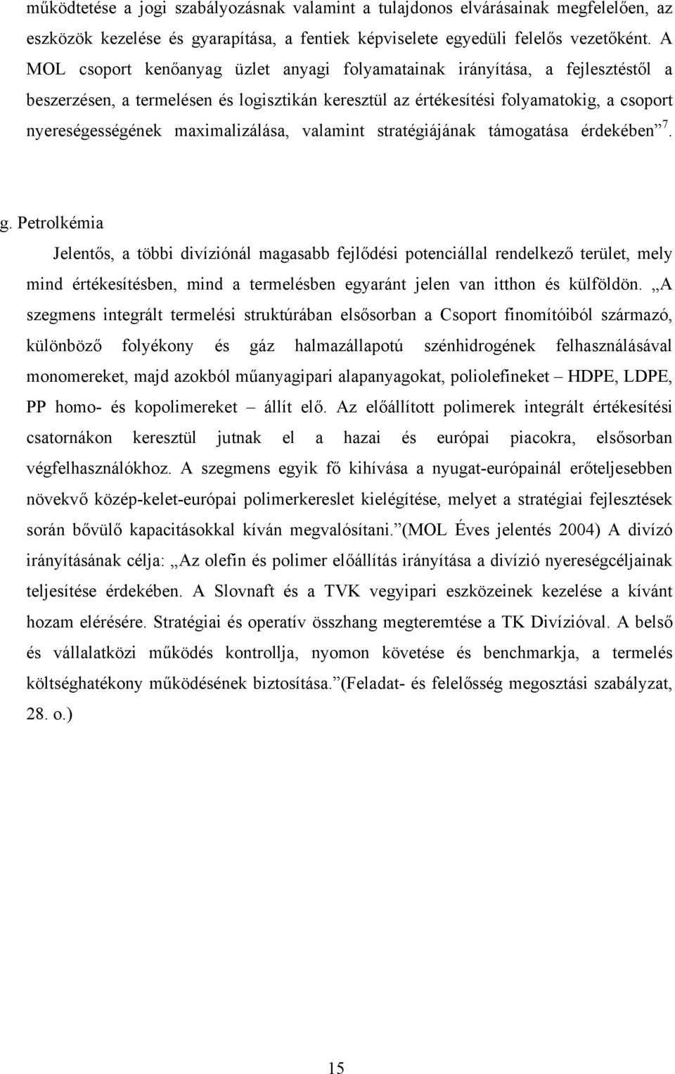 maximalizálása, valamint stratégiájának támogatása érdekében 7. g.