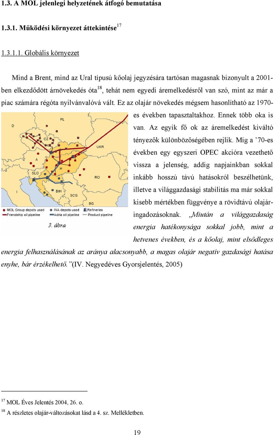 Ez az olajár növekedés mégsem hasonlítható az 1970- es években tapasztaltakhoz. Ennek több oka is van. Az egyik fő ok az áremelkedést kiváltó tényezők különbözőségében rejlik.