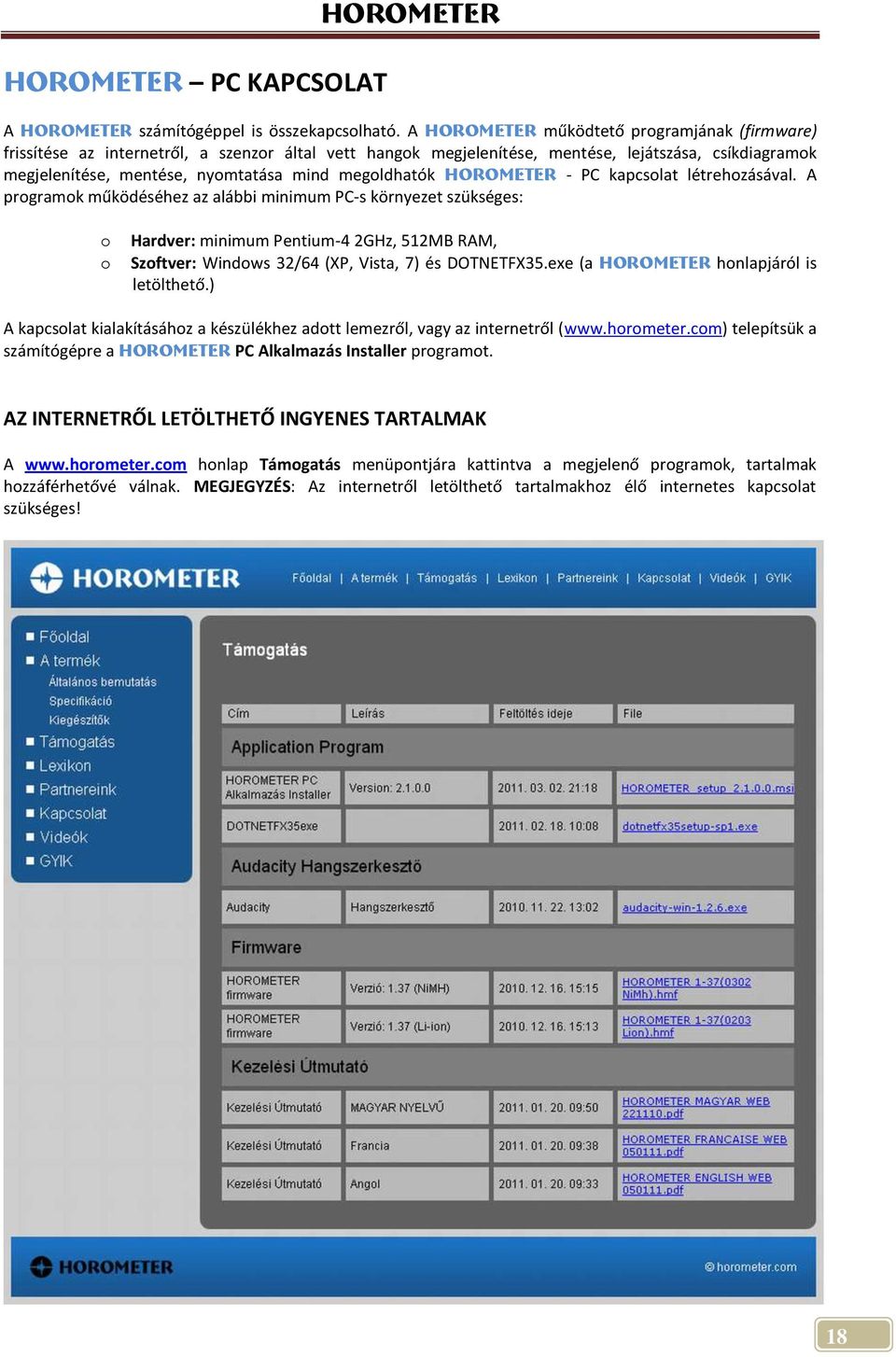 megoldhatók Horometer - PC kapcsolat létrehozásával.