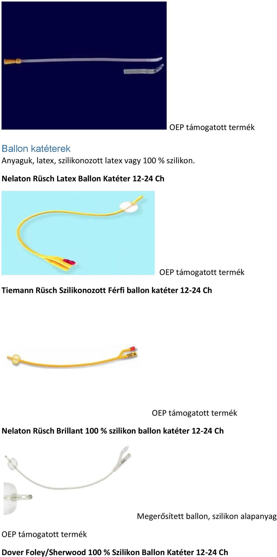 katéter 12-24 Ch Nelaton Rüsch Brillant 100 % szilikon ballon katéter 12-24 Ch