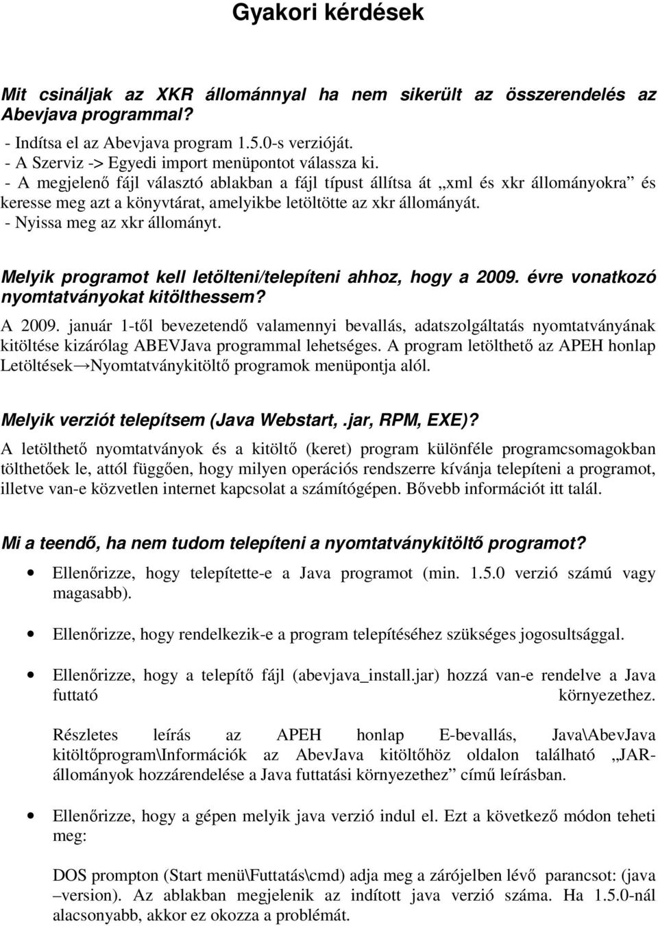 - A megjelenő fájl választó ablakban a fájl típust állítsa át xml és xkr állományokra és keresse meg azt a könyvtárat, amelyikbe letöltötte az xkr állományát. - Nyissa meg az xkr állományt.