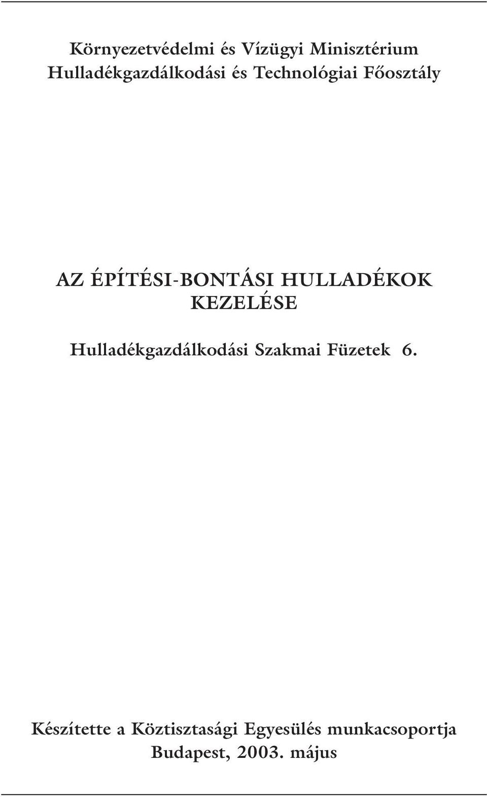 ÉPÍTÉSI-BONTÁSI HULLADÉKOK KEZELÉSE Hulladékgazdálkodási