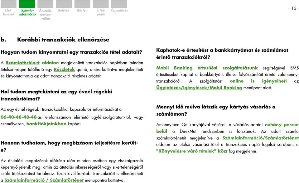 Hol tudom megtekinteni az egy évnél régebbi tranzakcióimat?