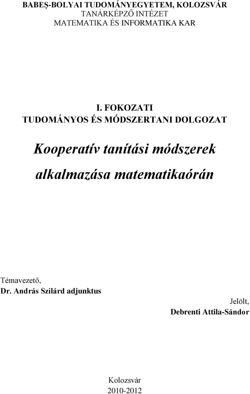 FOKOZATI TUDOMÁNYOS ÉS MÓDSZERTANI DOLGOZAT Kooperatív tanítási