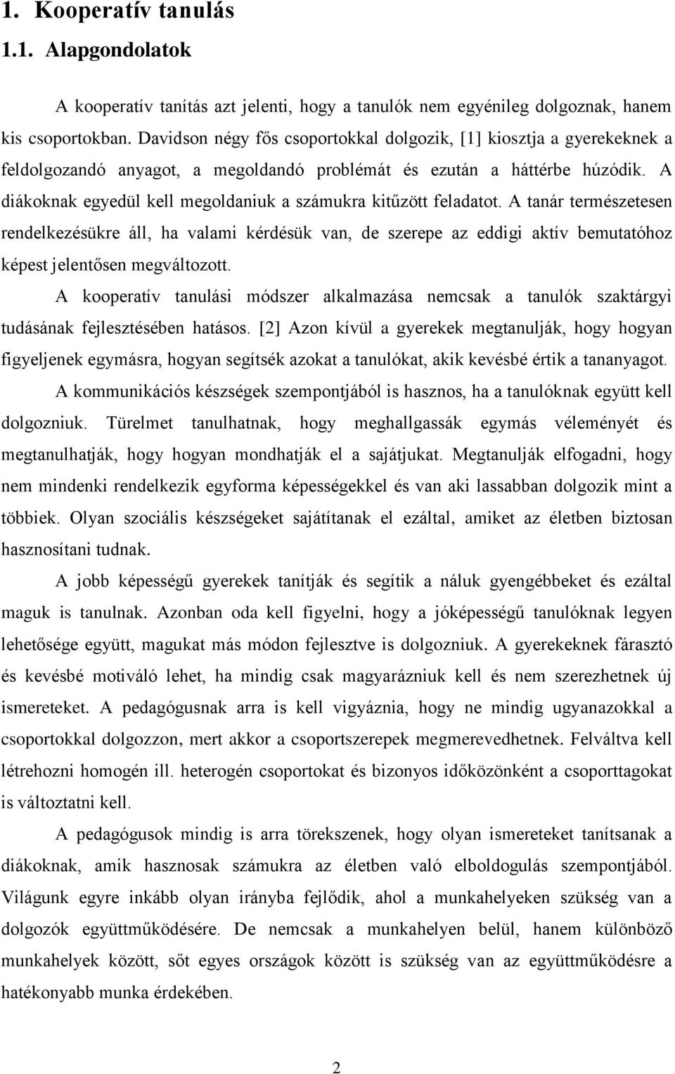 A diákoknak egyedül kell megoldaniuk a számukra kitűzött feladatot.