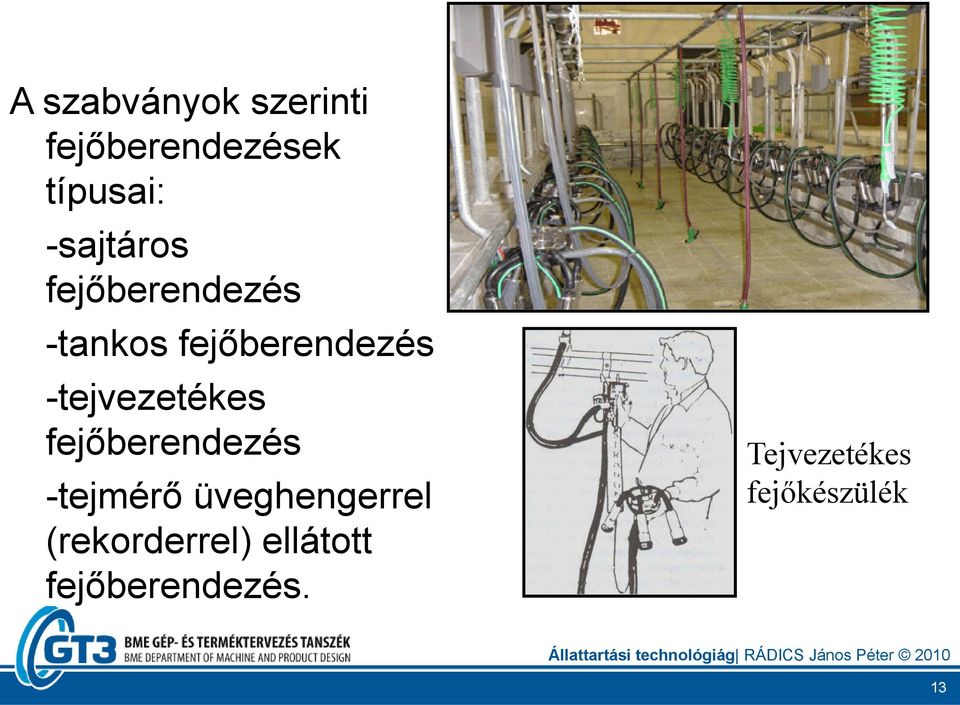 -tejvezetékes fejőberendezés -tejmérő üveghengerrel