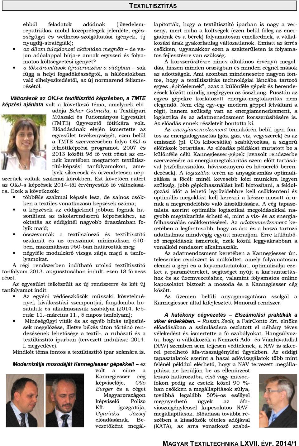 a tőkeáramlások újratervezése a világban sok függ a helyi fogadókészségtől, a hálózatokban való elhelyezkedéstől, az új normarend felismerésétől.