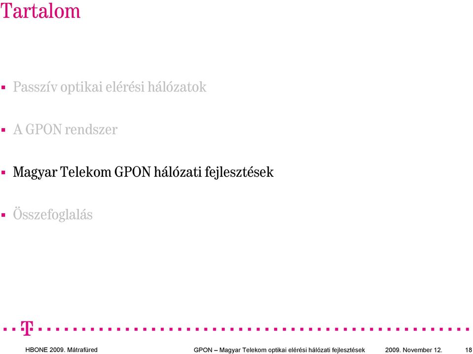 fejlesztések Összefoglalás GPON Magyar Telekom