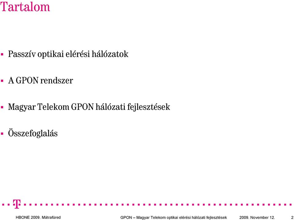 fejlesztések Összefoglalás GPON Magyar Telekom