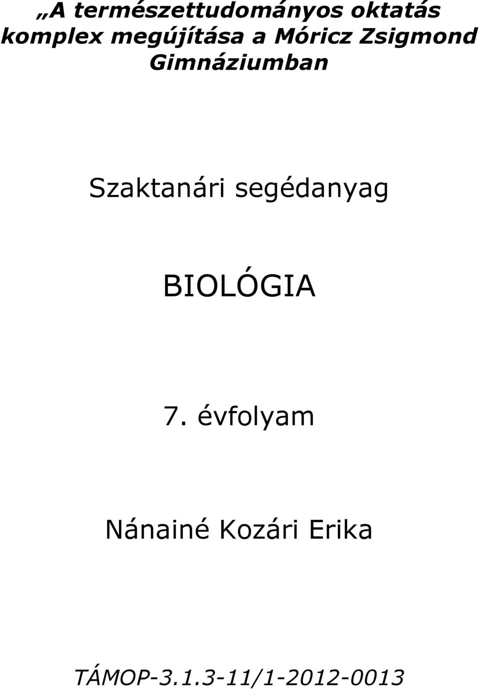 Szaktanári segédanyag BIOLÓGIA 7.