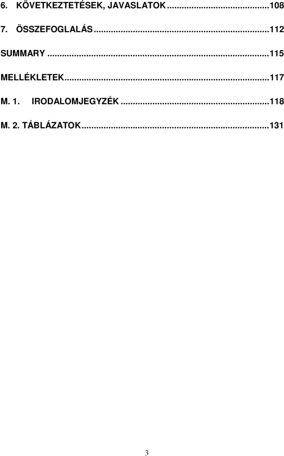 ..115 MELLÉKLETEK...117 M. 1.