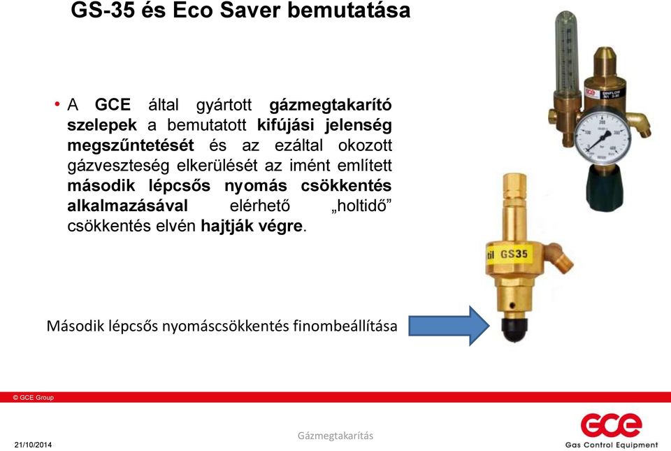 elkerülését az imént említett második lépcsős nyomás csökkentés alkalmazásával