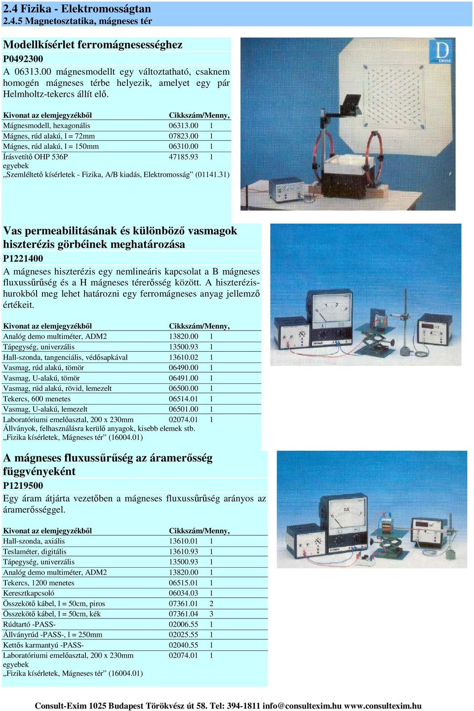 93 1 egyebek Szemléltető kísérletek - Fizika, A/B kiadás, Elektromosság (01141.