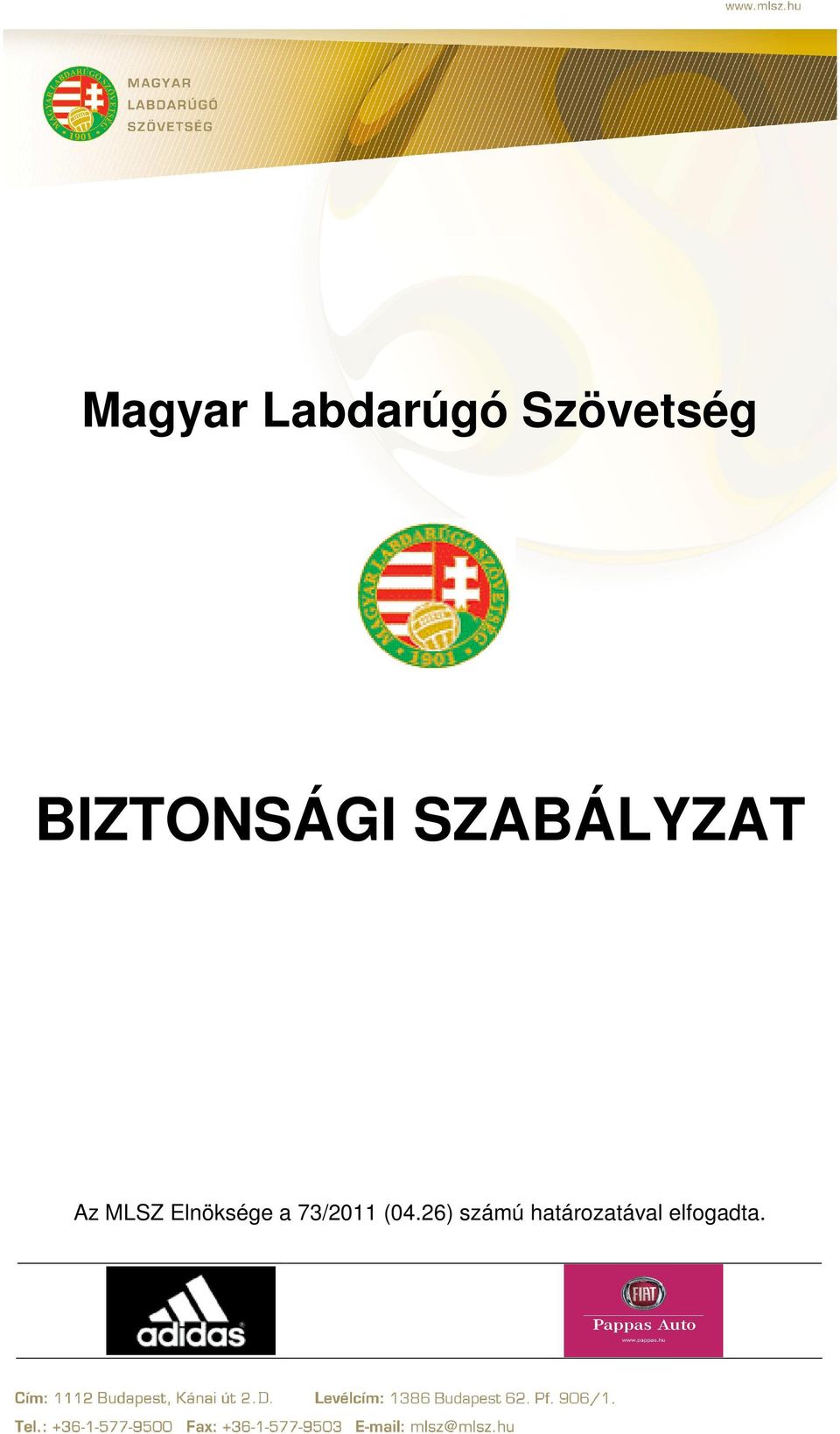 MLSZ Elnöksége a 73/2011 (04.