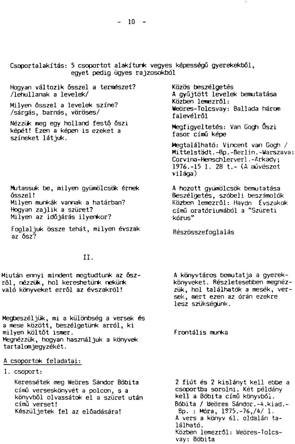 Hogyan zajlik a szüret? Milyen az időjárás ilyenkor? Foglaljuk össze tehát, milyen évszak az ősz?