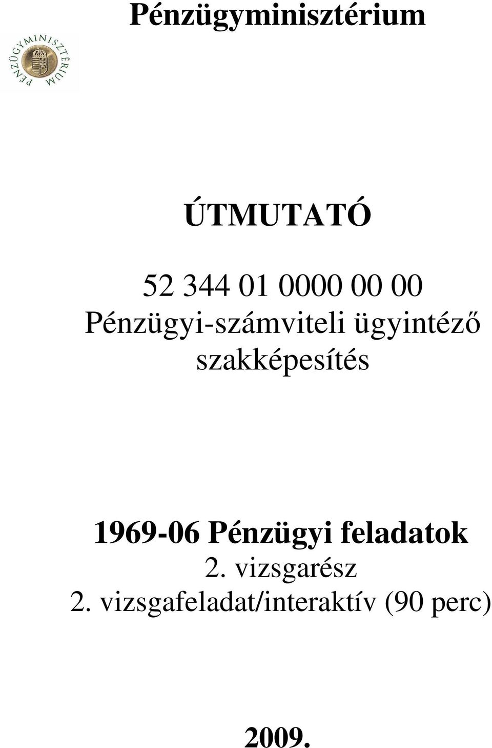 szakképesítés 1969-06 Pénzügyi feladatok 2.