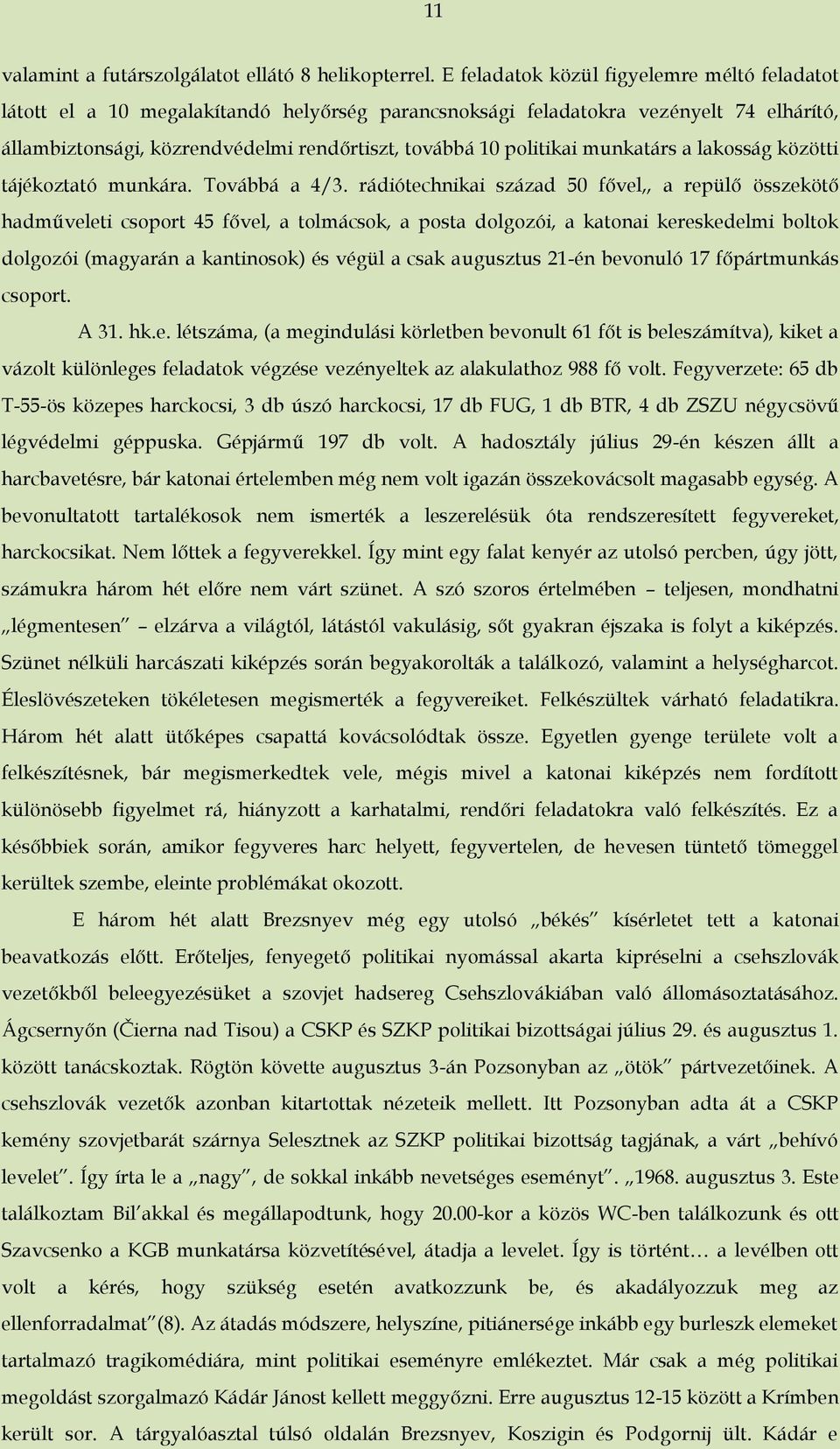 munkatárs a lakosság közötti tájékoztató munkára. Továbbá a 4/3.