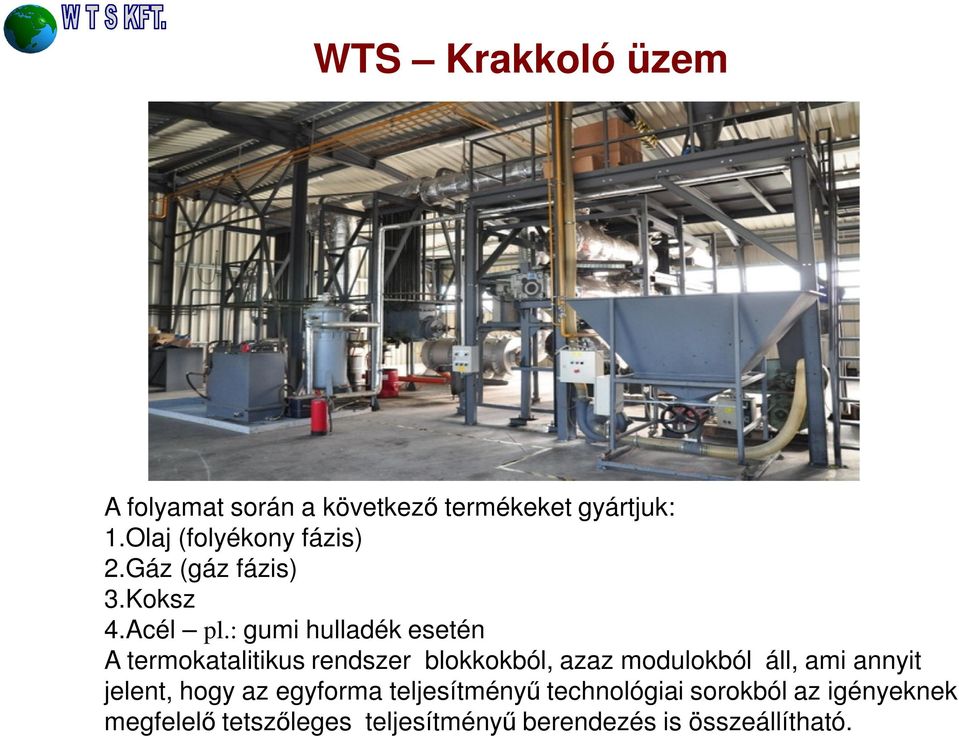 : gumi hulladék esetén A termokatalitikus rendszer blokkokból, azaz modulokból áll, ami