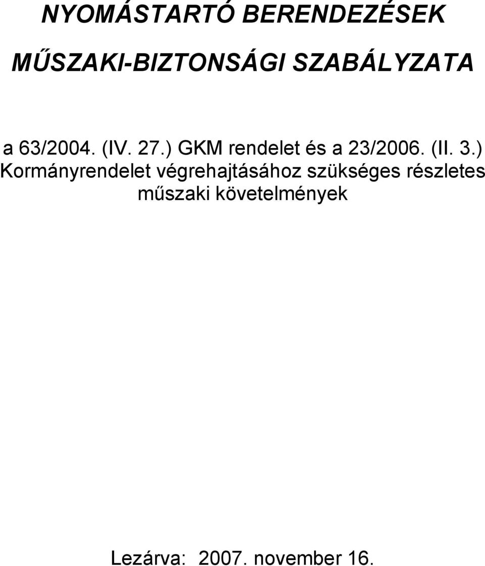 ) GKM rendelet és a 23/2006. (II. 3.