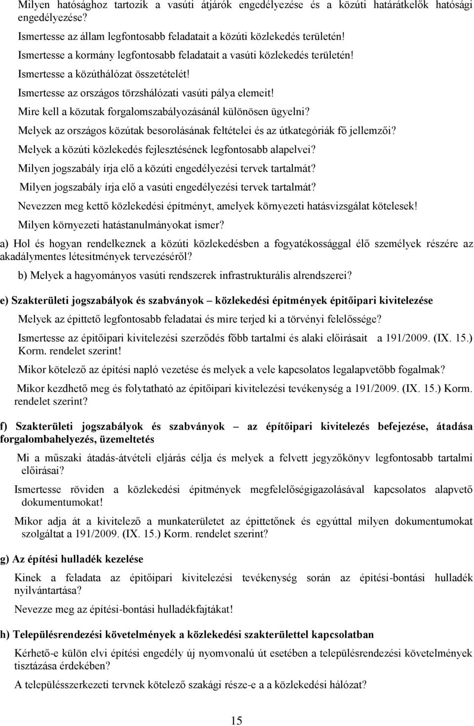 Mire kell a közutak forgalomszabályozásánál különösen ügyelni? Melyek az országos közútak besorolásának feltételei és az útkategóriák fő jellemzői?