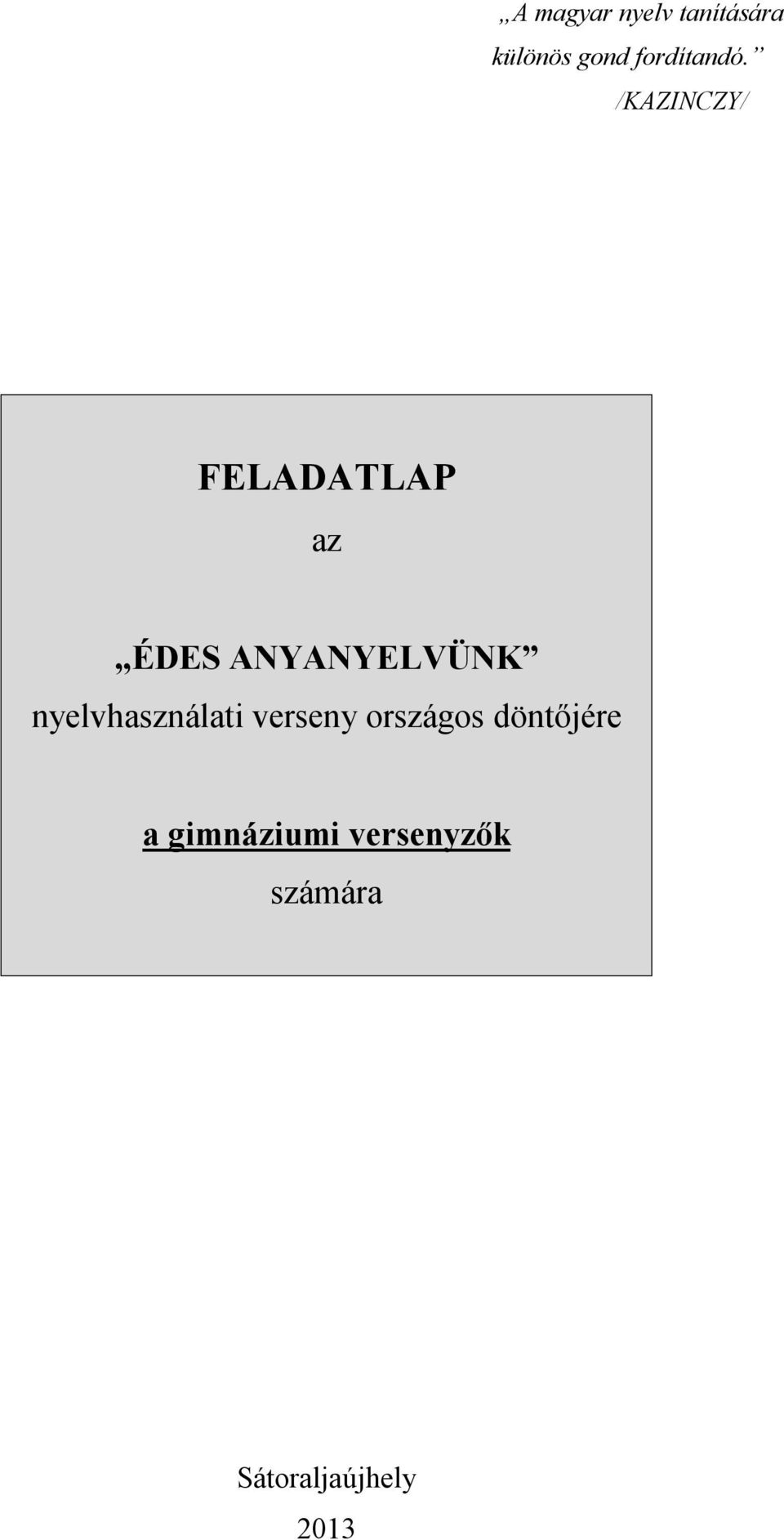 /KAZINCZY/ FELADATLAP az ÉDES ANYANYELVÜNK