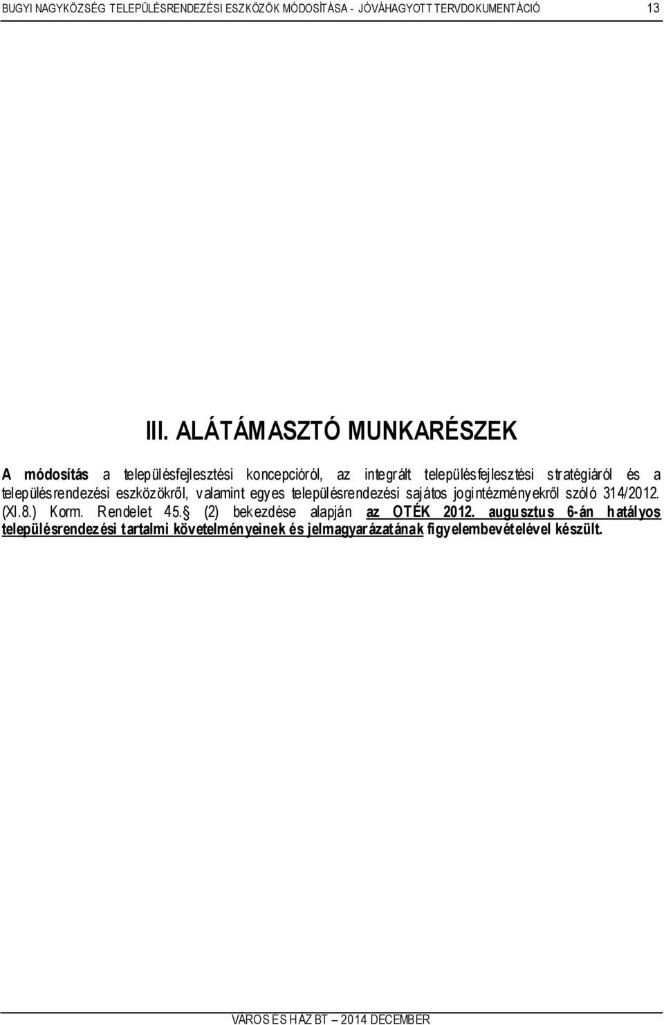 településrendezési eszközökről, valamint egyes településrendezési sajátos jogintézményekről szóló 314/2012. (XI.8.) Korm.