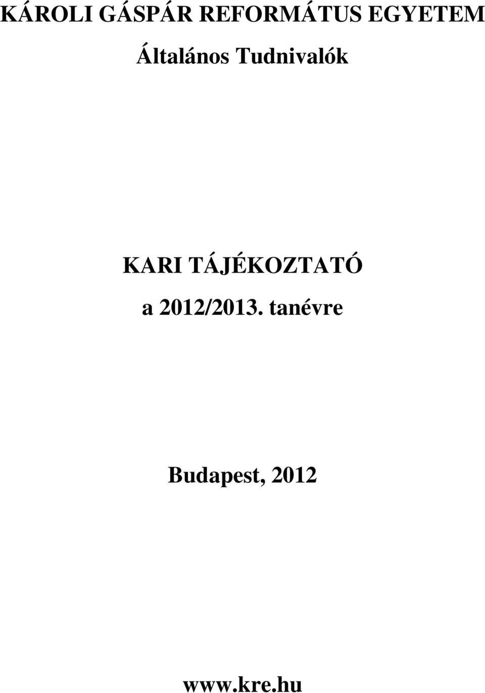 KARI TÁJÉKOZTATÓ a 2012/2013.