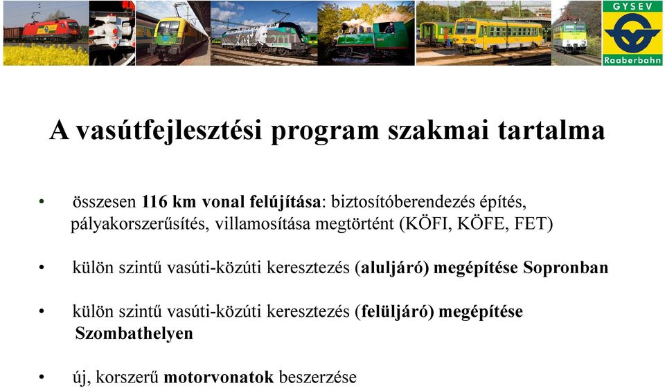 FET) külön szintű vasúti-közúti keresztezés (aluljáró) megépítése Sopronban külön